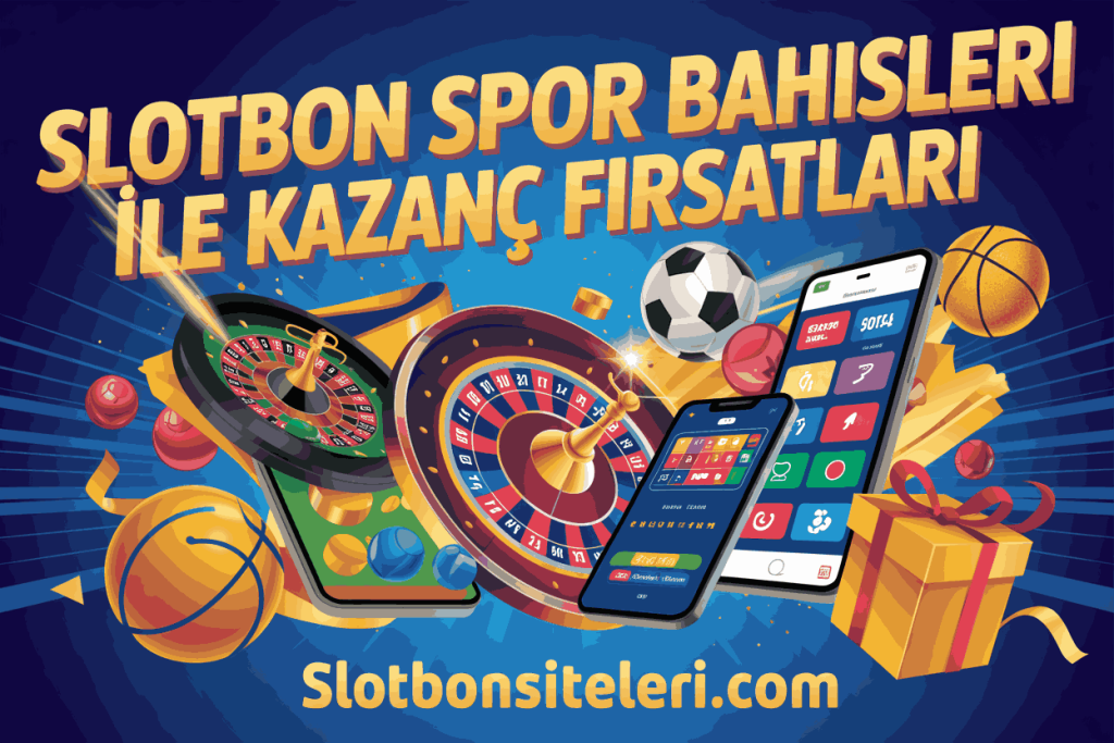 slotbon spor bahisleri ile kazanc firsatlari