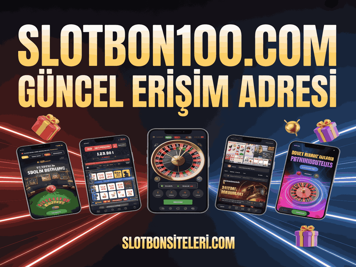Slotbon100.com Güncel Erişim Adresi