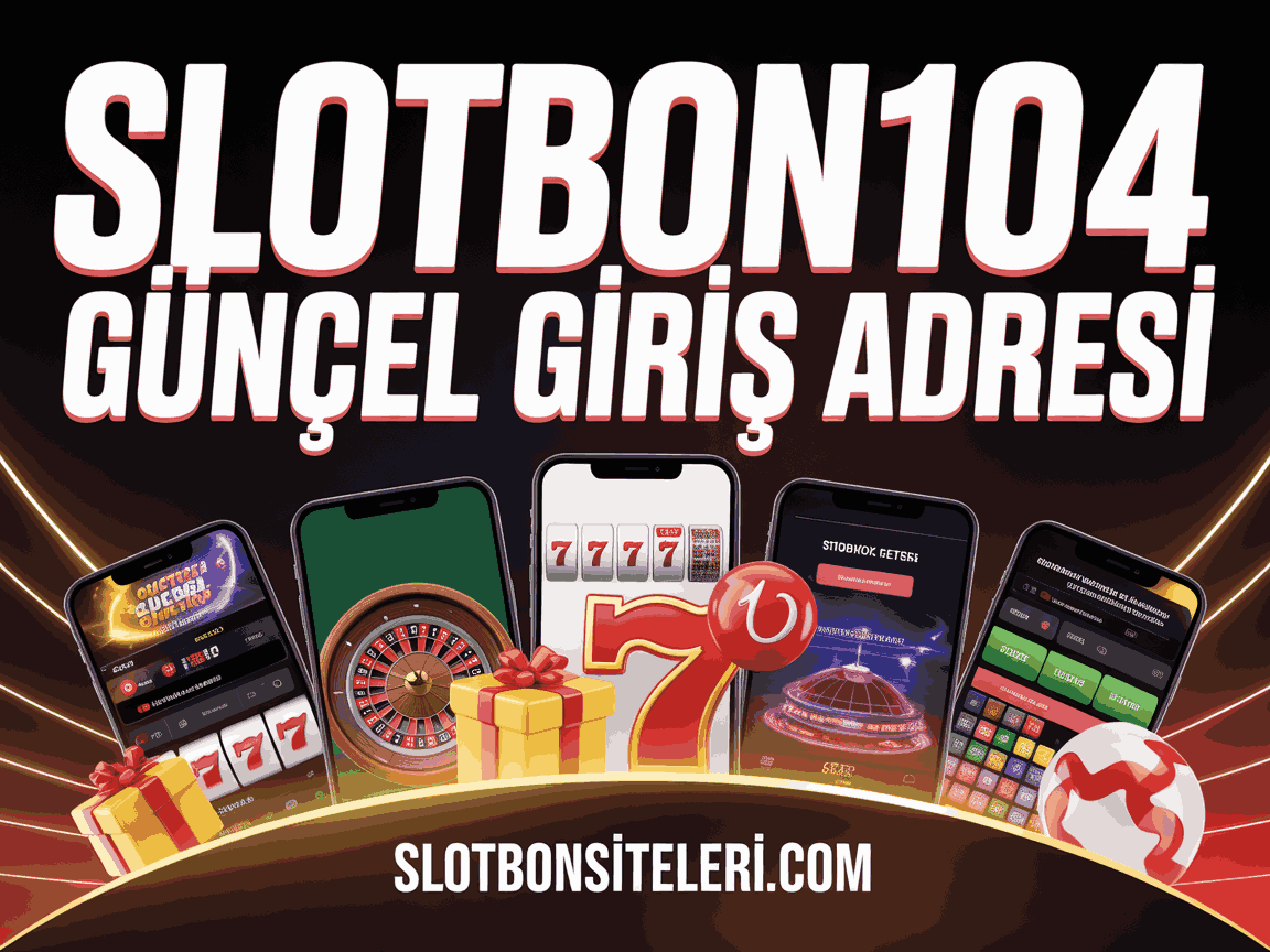 Slotbon104 Güncel Giriş Adresi
